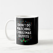Mug I Don't Do Matching Christmas Outfits Family Chris (Gauche)