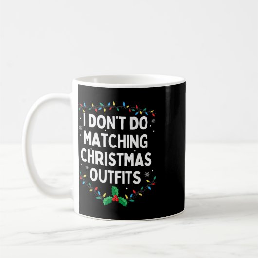 Mug I Don't Do Matching Christmas Outfits Family Chris (Gauche)