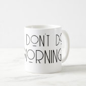 Mug I don't do mornings funny cat caffeine (Devant droit)