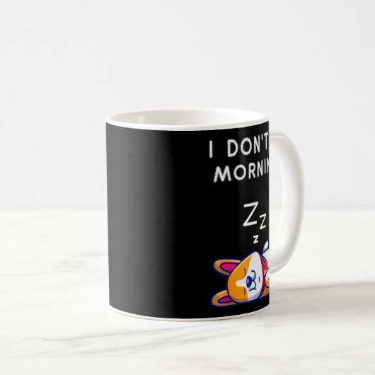 Mug I Don't Do Mornings Funny Dog Sleeng  (Devant droit)