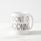 Mug I don't do mornings funny guinea pig caffeine (Devant droit)