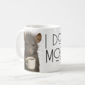 Mug I don't do mornings funny mouse caffeine (Devant gauche)