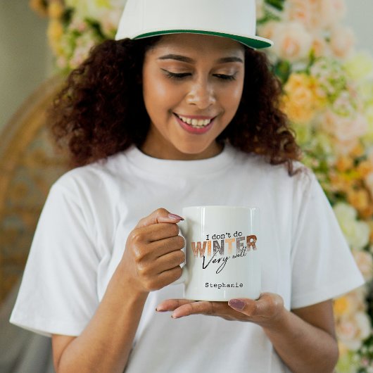 Mug I Don't Do Winter Very Well Funny Winter