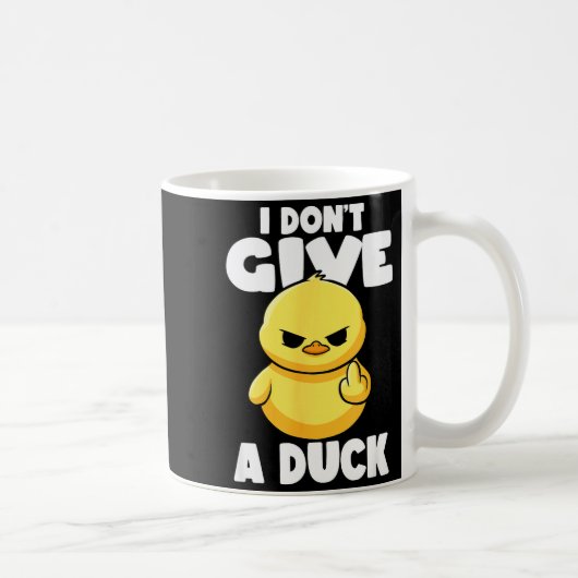 Mug I Don't Give A Duck Lover Funny Duck Owner Rude I  (Droite)