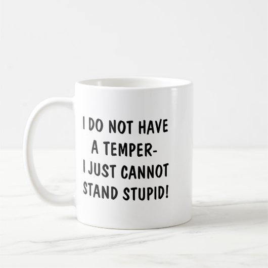 Mug I Dont Have A Temper Cant Stand Stud  (Gauche)