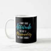 Mug I Don't Have Attitude I've Got A Ity You Cant Hand (Gauche)