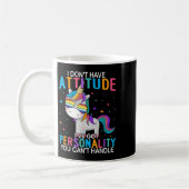 Mug I Don't Have Attitude I've Got Ity You Can't Handl (Gauche)