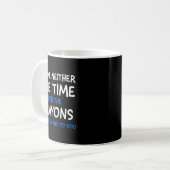 Mug I Don't Have The Time Or The Crayons Funny Sarcasm (Devant gauche)