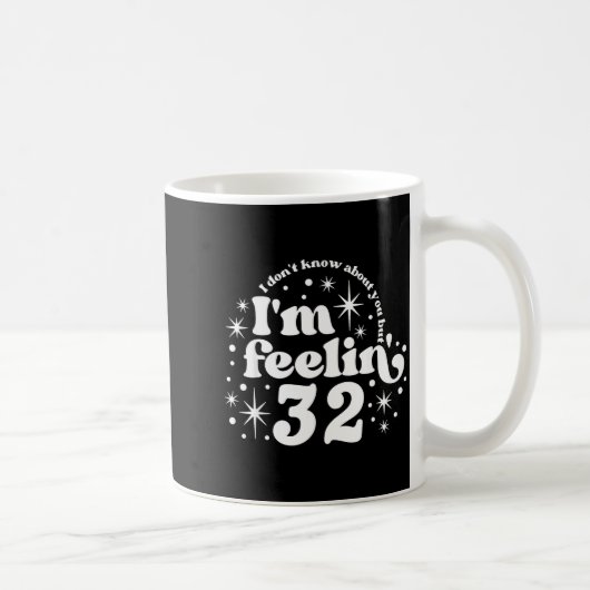 Mug I Don't Know About You But I'm Feeling 32, Hello 3 (Droite)