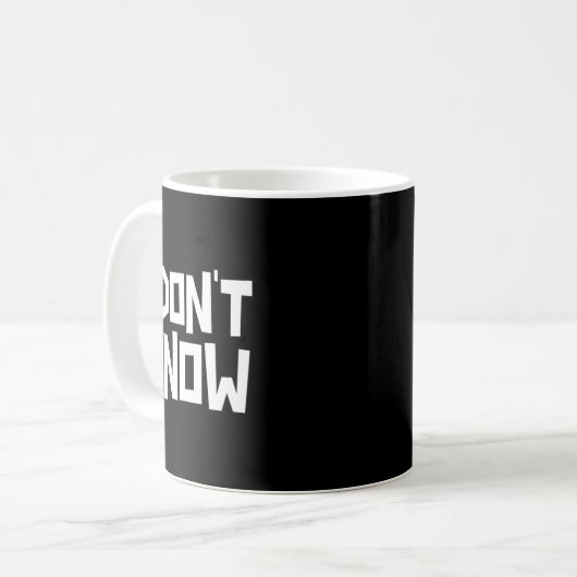 Mug I Don't Know Funny Sarcastic Saying Long Sleeve  (Devant gauche)