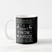 Mug I Don't Know, Margo! Ugly Sweater Christmas Meme (Gauche)