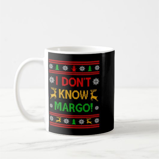 Mug I Don't Know-margo Ugly Sweater Funny Christmas Fo (Gauche)