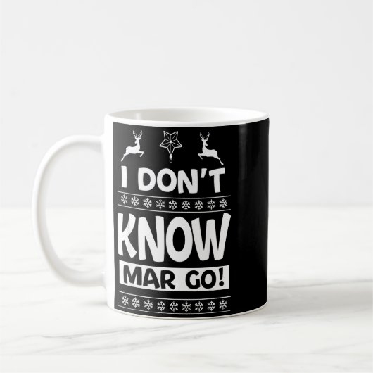 Mug I Don't Know-margo Ugly Sweater Funny Christmas Fo (Gauche)