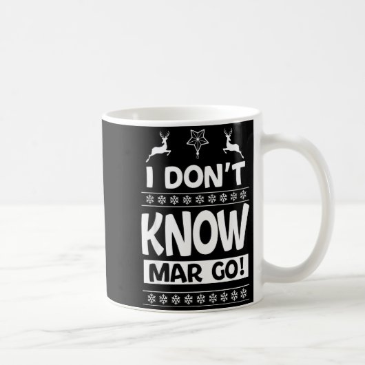Mug I Don't Know-margo Ugly Sweater Funny Christmas Fo (Droite)