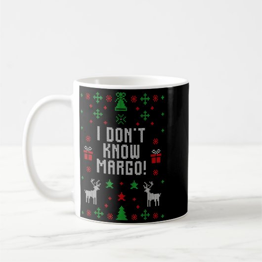 Mug I Don't Know-margo Ugly Sweater Funny Christmas Fo (Gauche)