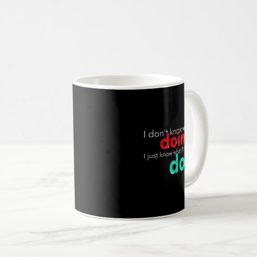 Mug I Don't Know What I'm Doing Trying Text  (Devant droit)