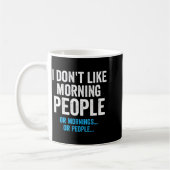 Mug I Dont Like Morning People Funny Sarcastic  (Gauche)