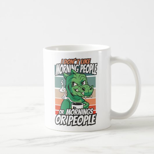 Mug I don't like morning people or mornings or people (Droite)