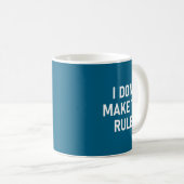 Mug I Don't Make The Rules, Funny, Jokes, Sarcastic, F (Devant droit)