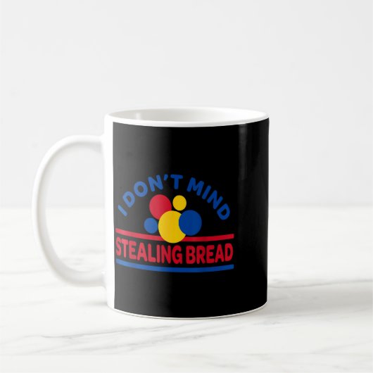 Mug I Don't Mind Stealing Bread  (Gauche)