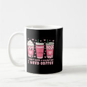 Mug I Dont Need A Valentine I Need Coffee Anti Valent  (Gauche)