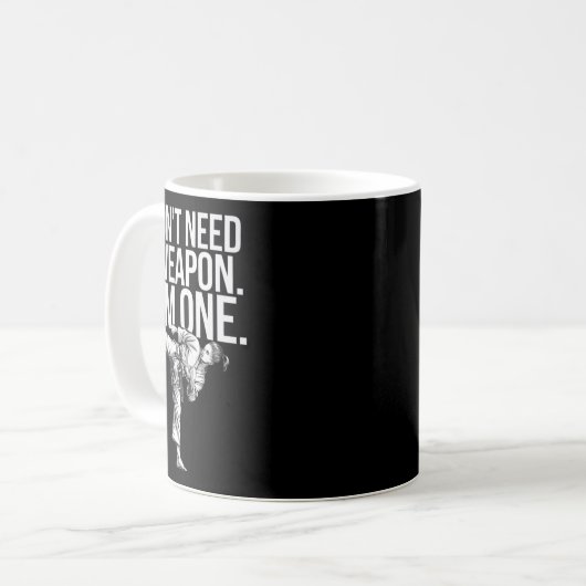 Mug I Don't Need A Weapon I Am One - Funny Karate (Devant gauche)
