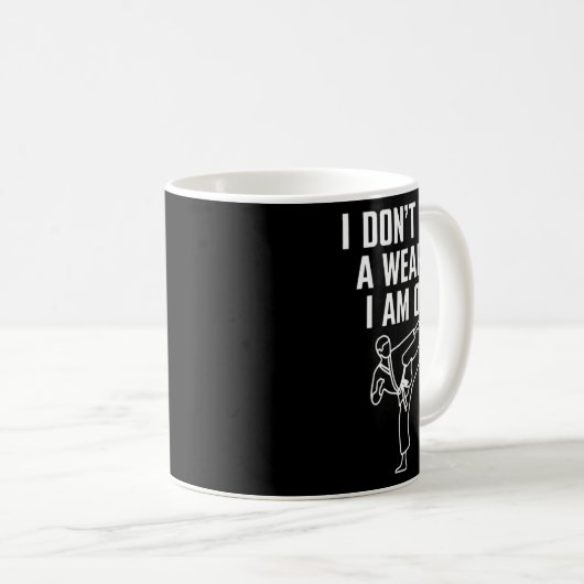 Mug I Don't Need A Weapon I Am One - Funny Karate 1 (Devant droit)