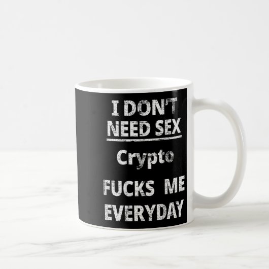 Mug I Don't Need Crypto Fors Me Everyday Funny Sarcasm (Droite)