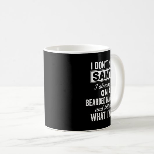 Mug I Don't Need Santa I Already Sit On A Bearded Man' (Devant droit)