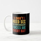 Mug I Don't Need The Government Fors Me Every Day (Gauche)