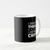 Mug I Don't Need Therapy - I Just Need My Chio -  (Devant droit)