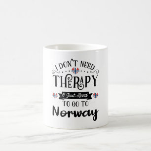 Mug I Dont Need Therapy I Just Need To Go To Norway