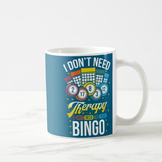 Mug I Don't Need Therapy I Just Need To Play Bingo  (Droite)