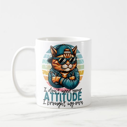 Mug I don't need your Attitude I brought my own (Gauche)