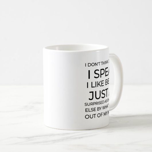 Mug I Don't Think Before I Speak Funny Sarcastic  (Devant droit)