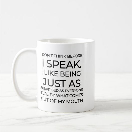 Mug I Don't Think Before I Speak Funny Sarcastic  (Gauche)