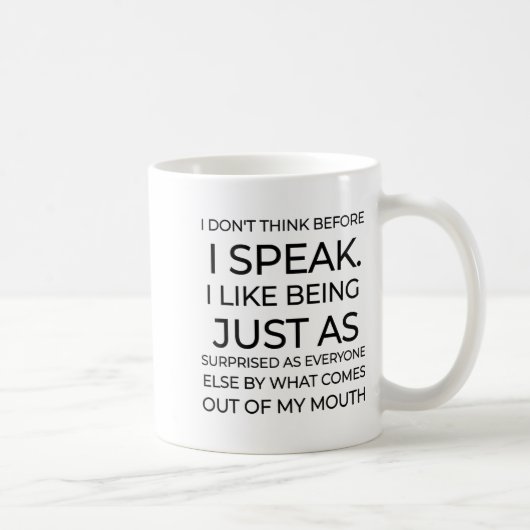 Mug I Don't Think Before I Speak Funny Sarcastic (Droite)