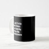 Mug I Don't Want To Go Through Things That Don't Kill  (Devant gauche)