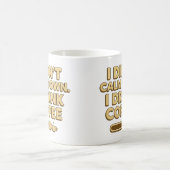 Mug I Drank Coffee – Funny Coffee Quote Design (Centre)