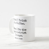 Mug I Drink Coffee Then I Do the Psychiatrist Things (Devant gauche)
