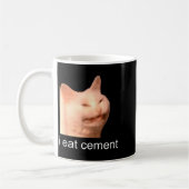 Mug I Eat Cement Cursed Cat Funny Oddly Specific Meme (Gauche)