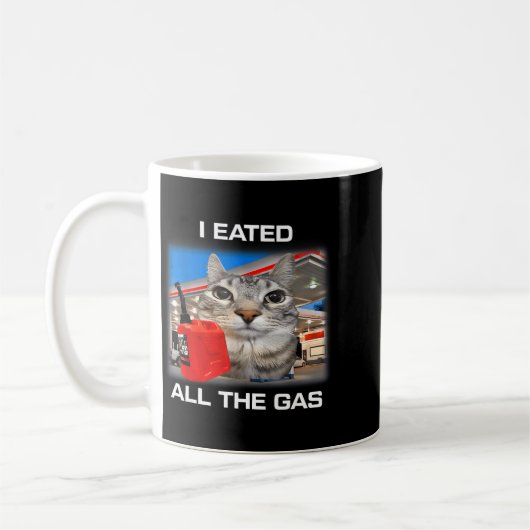 Mug I Eated All The Gas Funny Silly Staring Cat Meme G (Gauche)