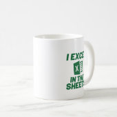 Mug I Excel in the Sheets Spreadshee Funny Comptable (Devant droit)