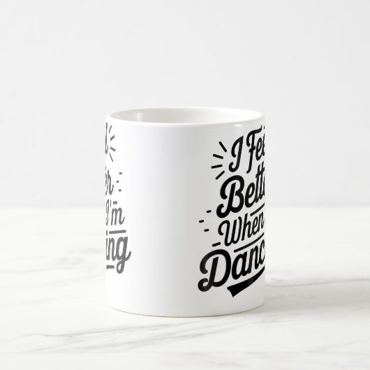 Mug I Feel Better When I'M Dancing Dancing Love Line (Centre)