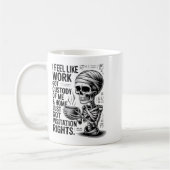 Mug I Feel Like Work Got Custody Of Me & Home Funn (Gauche)