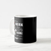 Mug I Feel Like Work Got Custody Of Me Funny Home Visi (Devant gauche)