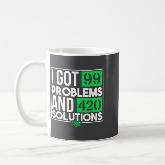 Mug I Got 99 Problems And Solutions Funny Weed Quotes  (Gauche)