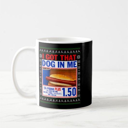 Mug I Got That Dog In Me Funny Hotdog Ugly Christmas S (Gauche)