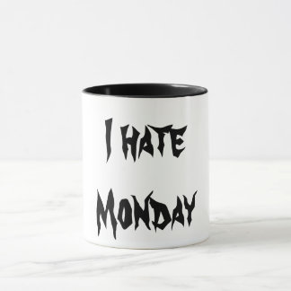 Mug I Hate Monday