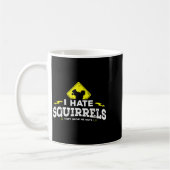 Mug I Hate Squerrels - They Drive Me Nuts (Gauche)
